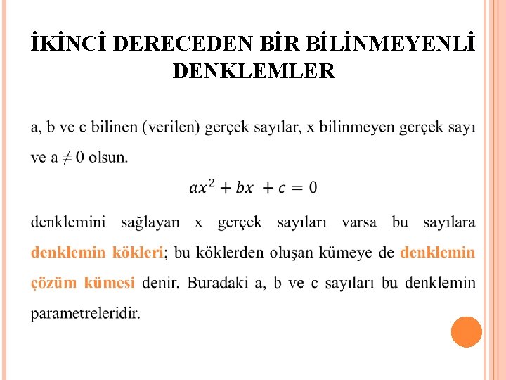 İKİNCİ DERECEDEN BİR BİLİNMEYENLİ DENKLEMLER 