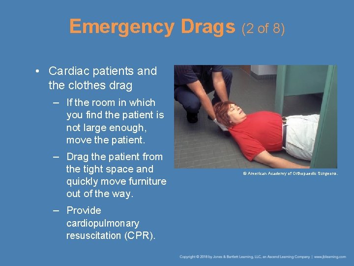 Emergency Drags (2 of 8) • Cardiac patients and the clothes drag – If Emergency Drags (2 of 8) • Cardiac patients and the clothes drag – If
