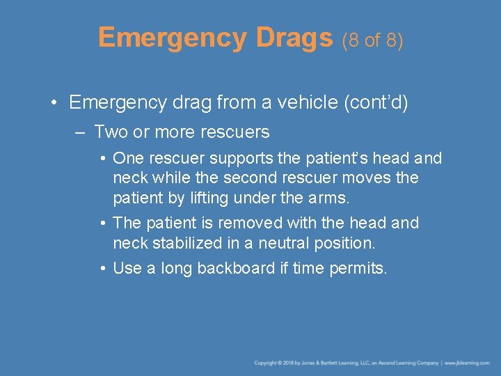 Emergency Drags (8 of 8) • Emergency drag from a vehicle (cont’d) – Two Emergency Drags (8 of 8) • Emergency drag from a vehicle (cont’d) – Two