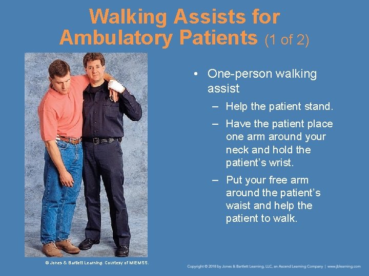 Walking Assists for Ambulatory Patients (1 of 2) • One-person walking assist – Help