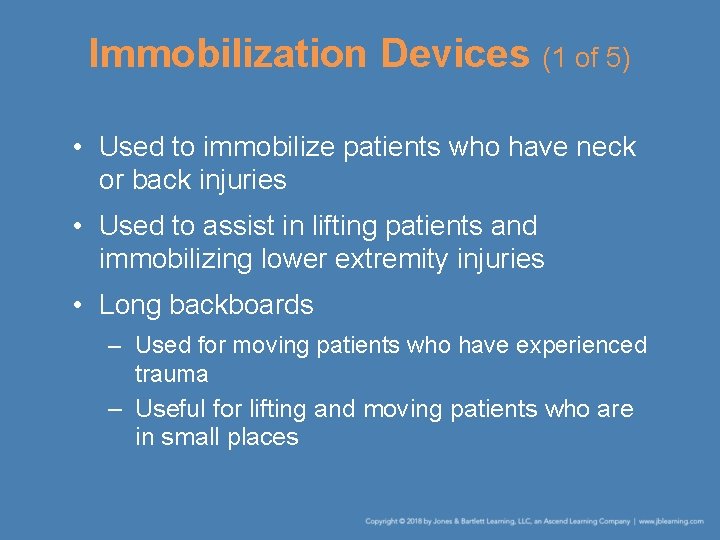 Immobilization Devices (1 of 5) • Used to immobilize patients who have neck or