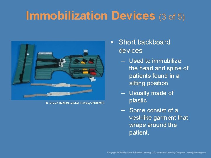 Immobilization Devices (3 of 5) • Short backboard devices – Used to immobilize the Immobilization Devices (3 of 5) • Short backboard devices – Used to immobilize the