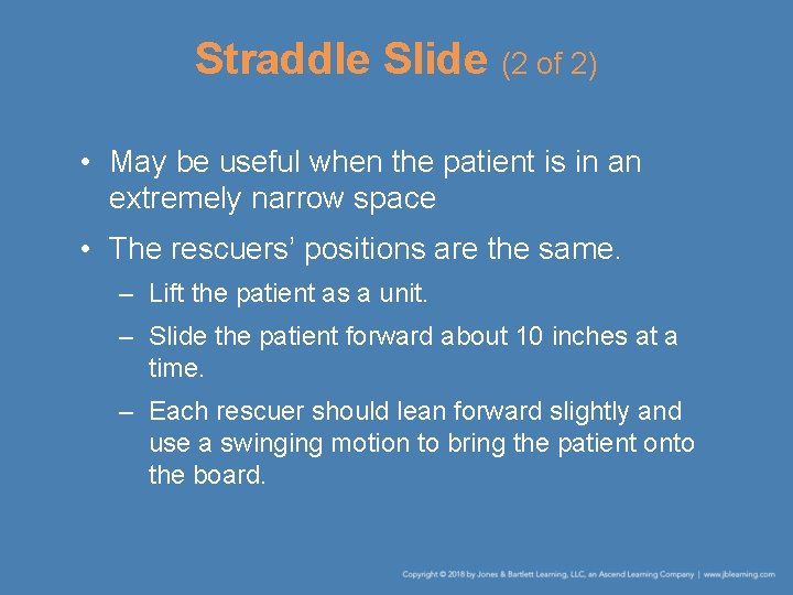 Straddle Slide (2 of 2) • May be useful when the patient is in