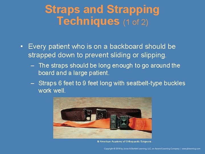 Straps and Strapping Techniques (1 of 2) • Every patient who is on a