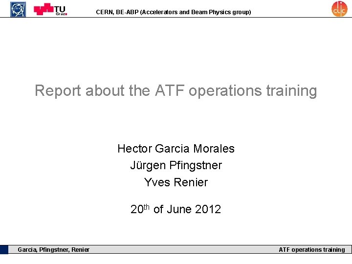 CERN, BE-ABP (Accelerators and Beam Physics group) Report about the ATF operations training Hector