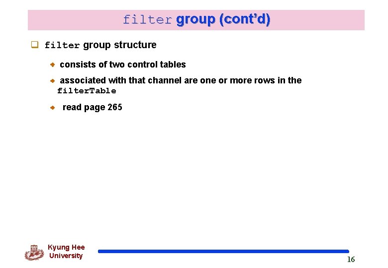 filter group (cont’d) q filter group structure consists of two control tables associated with