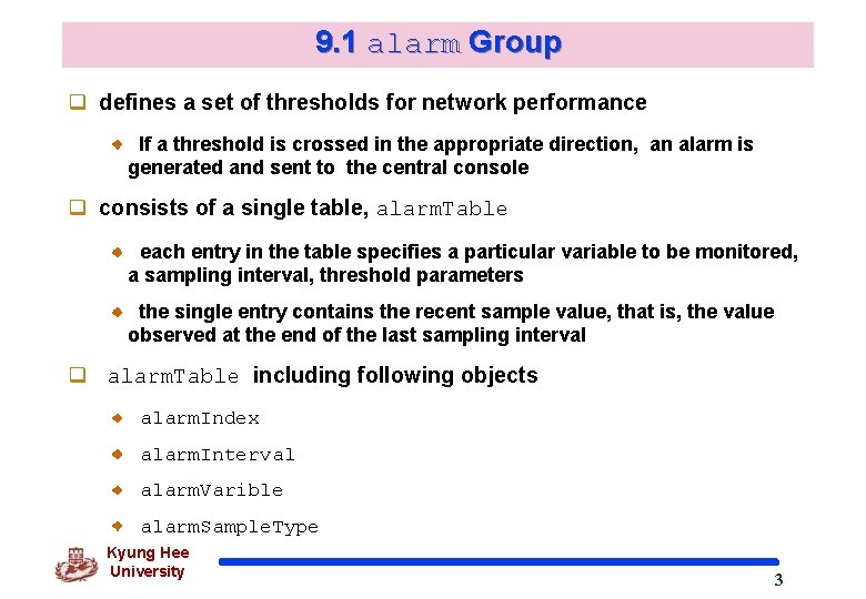 9. 1 alarm Group q defines a set of thresholds for network performance If