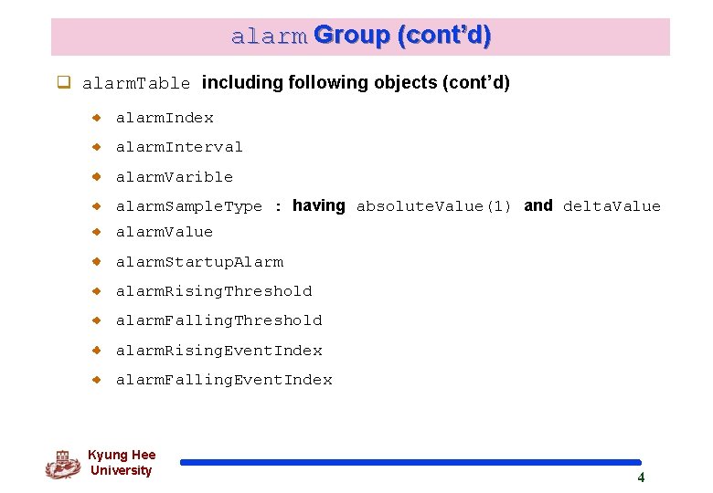 alarm Group (cont’d) q alarm. Table including following objects (cont’d) alarm. Index alarm. Interval