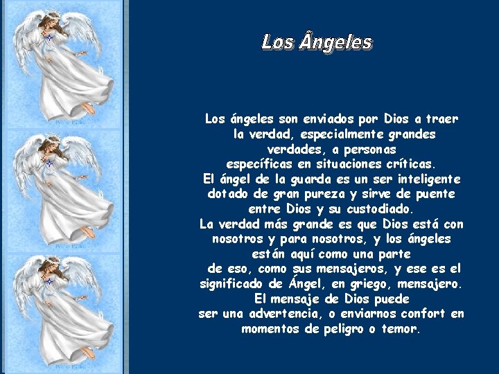 Los ángeles son enviados por Dios a traer la verdad, especialmente grandes verdades, a Los ángeles son enviados por Dios a traer la verdad, especialmente grandes verdades, a