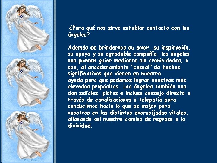 ¿Para qué nos sirve entablar contacto con los ángeles? Además de brindarnos su amor, ¿Para qué nos sirve entablar contacto con los ángeles? Además de brindarnos su amor,
