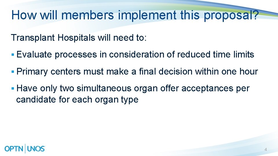 How will members implement this proposal? Transplant Hospitals will need to: § Evaluate § How will members implement this proposal? Transplant Hospitals will need to: § Evaluate §