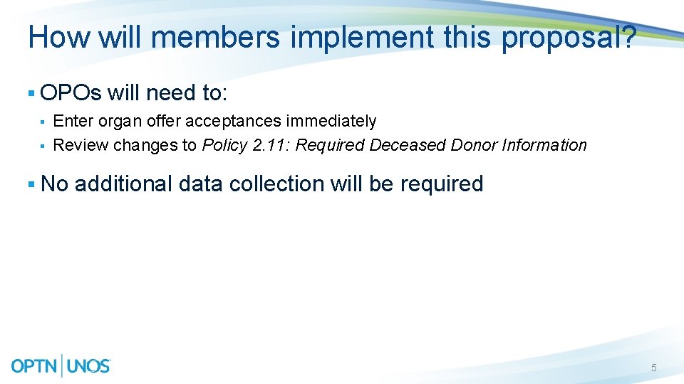 How will members implement this proposal? § OPOs § § will need to: Enter How will members implement this proposal? § OPOs § § will need to: Enter