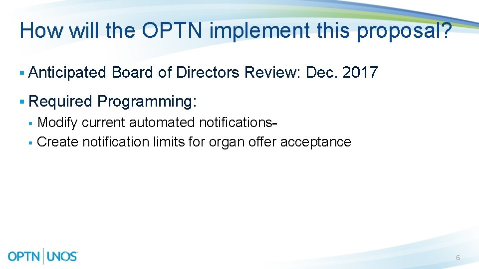 How will the OPTN implement this proposal? § Anticipated § Required § § Board How will the OPTN implement this proposal? § Anticipated § Required § § Board