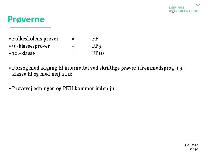 Prøverne • Folkeskolens prøver • 9. -klassesprøver • 10. -klasse = = = FP