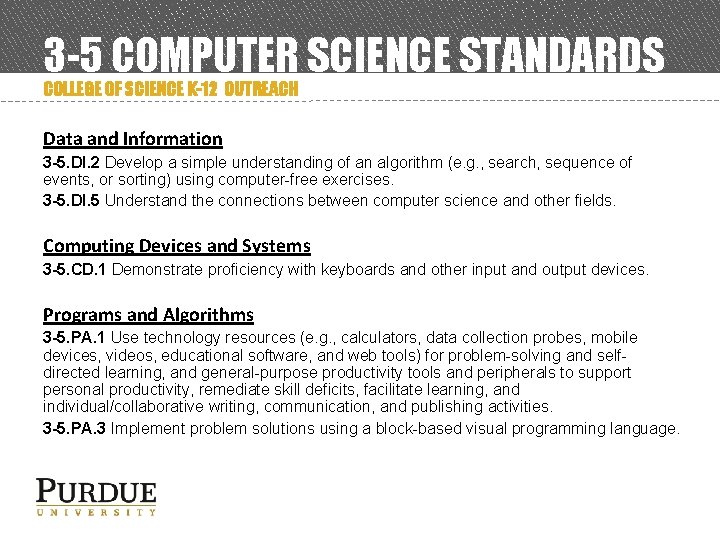 3 -5 COMPUTER SCIENCE STANDARDS COLLEGE OF SCIENCE K-12 OUTREACH Data and Information 3