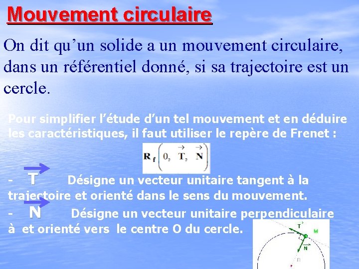 Mouvement circulaire On dit qu’un solide a un mouvement circulaire, dans un référentiel donné,