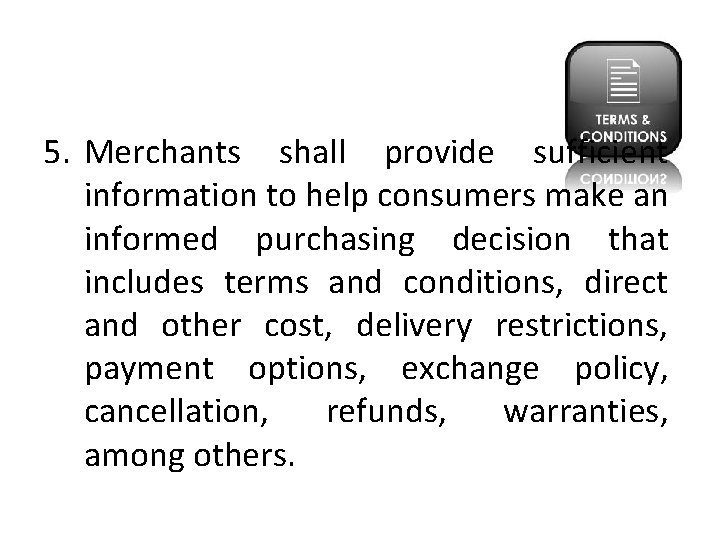 5. Merchants shall provide sufficient information to help consumers make an informed purchasing decision