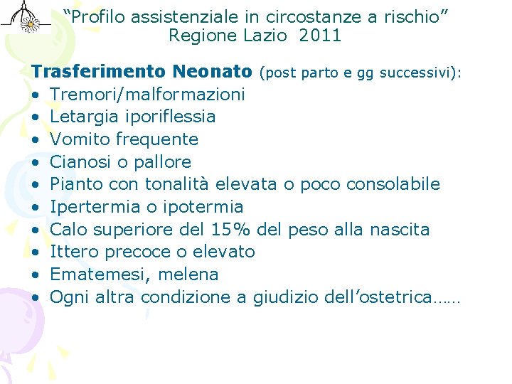 “Profilo assistenziale in circostanze a rischio” Regione Lazio 2011 Trasferimento Neonato (post parto e