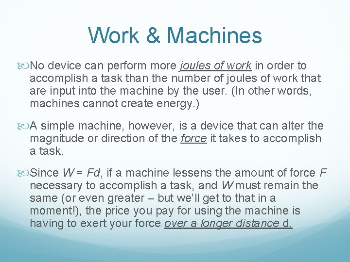 Work & Machines No device can perform more joules of work in order to