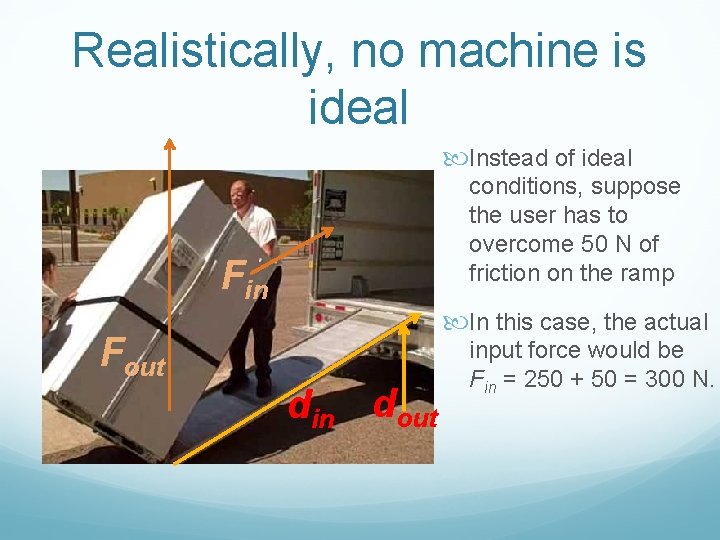 Realistically, no machine is ideal Instead of ideal conditions, suppose the user has to