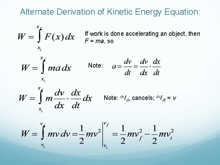Alternate Derivation of Kinetic Energy Equation: If work is done accelerating an object, then