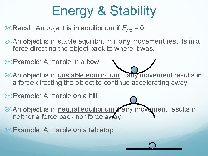Energy & Stability Recall: An object is in equilibrium if Fnet = 0. An