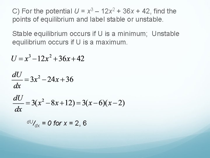 C) For the potential U = x 3 – 12 x 2 + 36