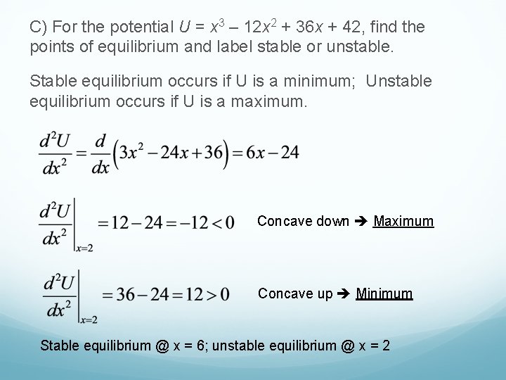 C) For the potential U = x 3 – 12 x 2 + 36