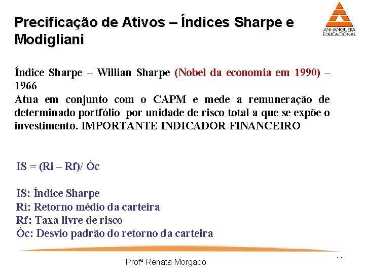 Precificação de Ativos – Índices Sharpe e Modigliani Índice Sharpe – Willian Sharpe (Nobel