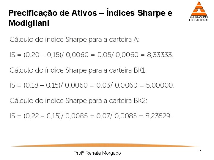 Precificação de Ativos – Índices Sharpe e Modigliani Profª Renata Morgado 14 