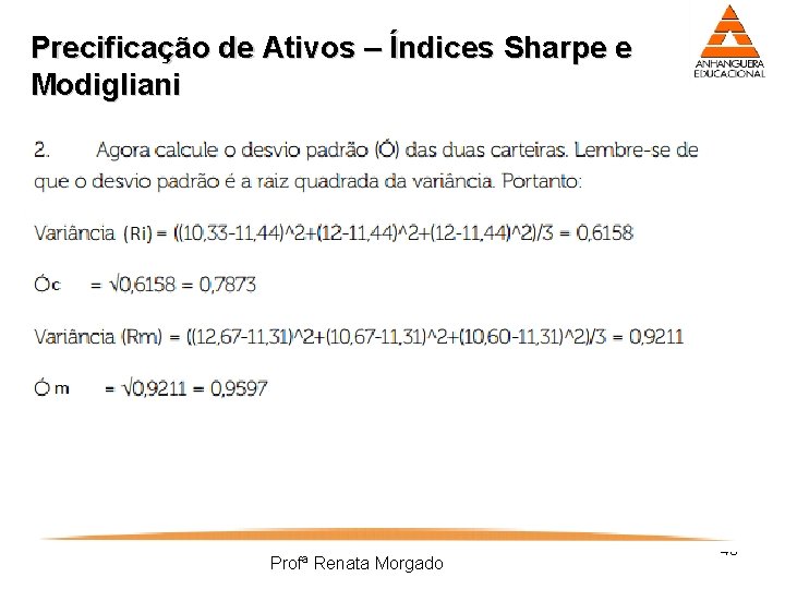 Precificação de Ativos – Índices Sharpe e Modigliani Profª Renata Morgado 48 