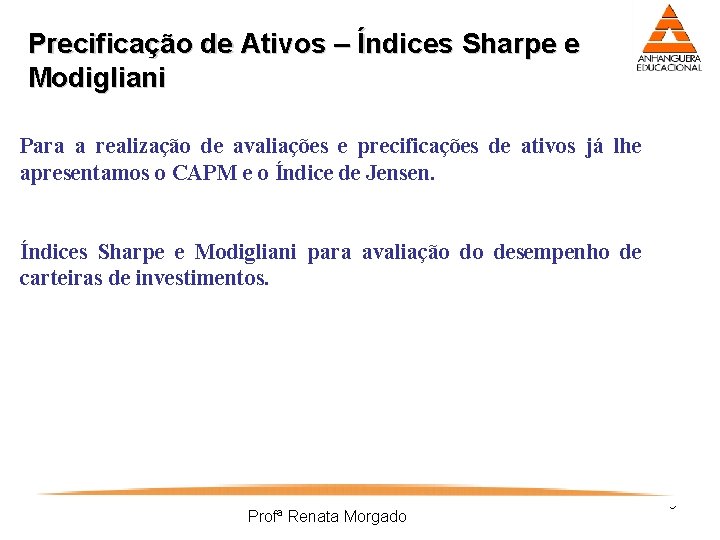 Precificação de Ativos – Índices Sharpe e Modigliani Para a realização de avaliações e