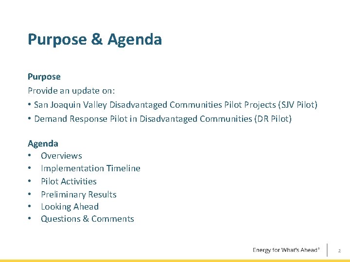 Purpose & Agenda Purpose Provide an update on: • San Joaquin Valley Disadvantaged Communities