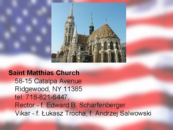 Saint Matthias Church 58 -15 Catalpa Avenue Ridgewood, NY 11385 tel: 718 -821 -6447,