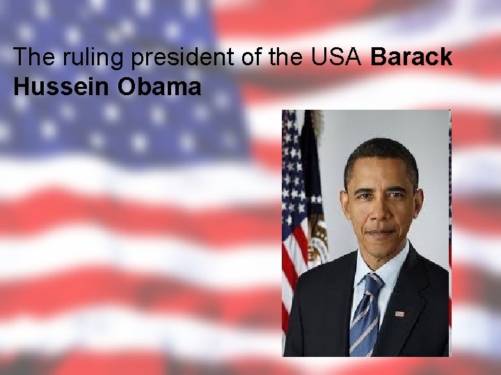 The ruling president of the USA Barack Hussein Obama 