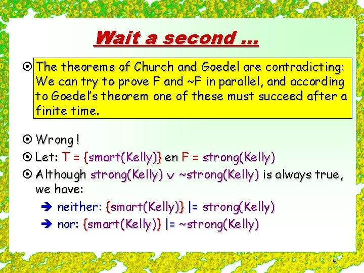 Wait a second. . . ¤ The theorems of Church and Goedel are contradicting: