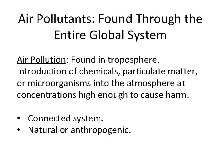 Air Pollutants: Found Through the Entire Global System Air Pollution: Found in troposphere. Introduction
