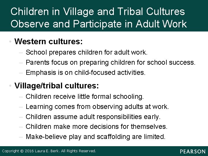 Children in Village and Tribal Cultures Observe and Participate in Adult Work • Western