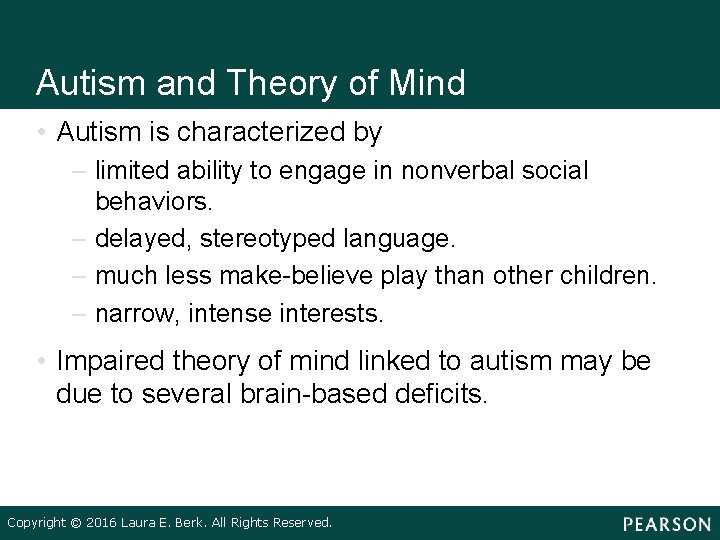 Autism and Theory of Mind • Autism is characterized by – limited ability to