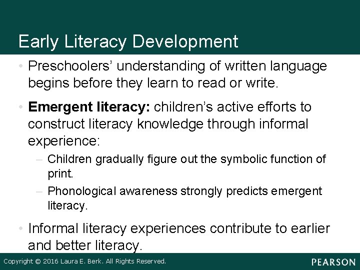 Early Literacy Development • Preschoolers’ understanding of written language begins before they learn to