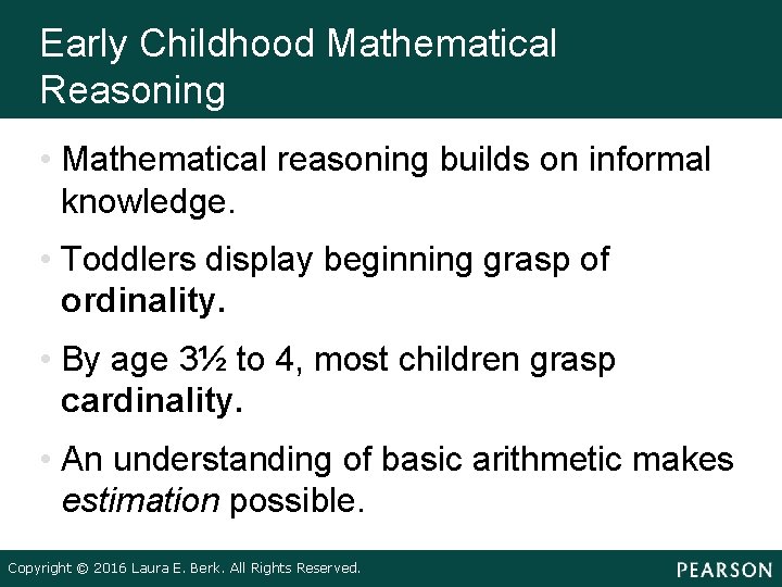 Early Childhood Mathematical Reasoning • Mathematical reasoning builds on informal knowledge. • Toddlers display