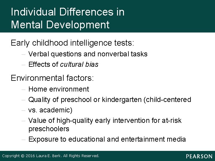 Individual Differences in Mental Development Early childhood intelligence tests: – Verbal questions and nonverbal
