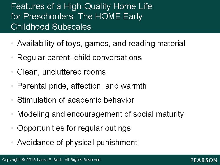 Features of a High-Quality Home Life for Preschoolers: The HOME Early Childhood Subscales •