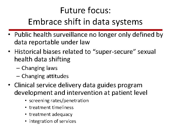Future focus: Embrace shift in data systems • Public health surveillance no longer only Future focus: Embrace shift in data systems • Public health surveillance no longer only