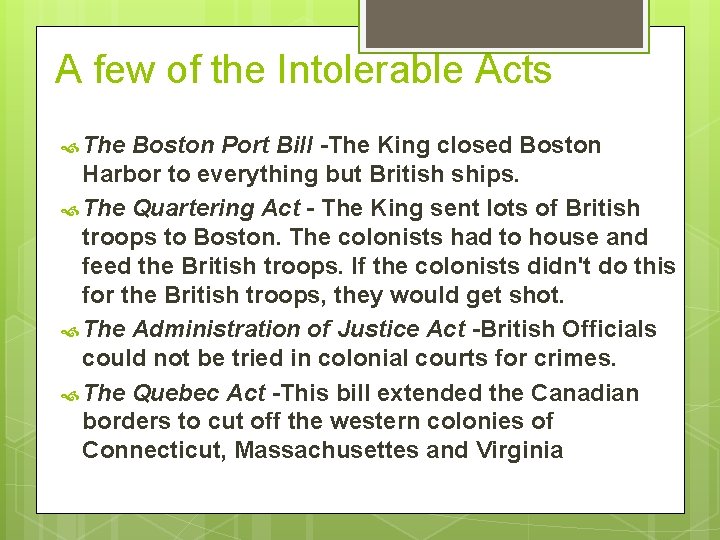 A few of the Intolerable Acts The Boston Port Bill -The King closed Boston