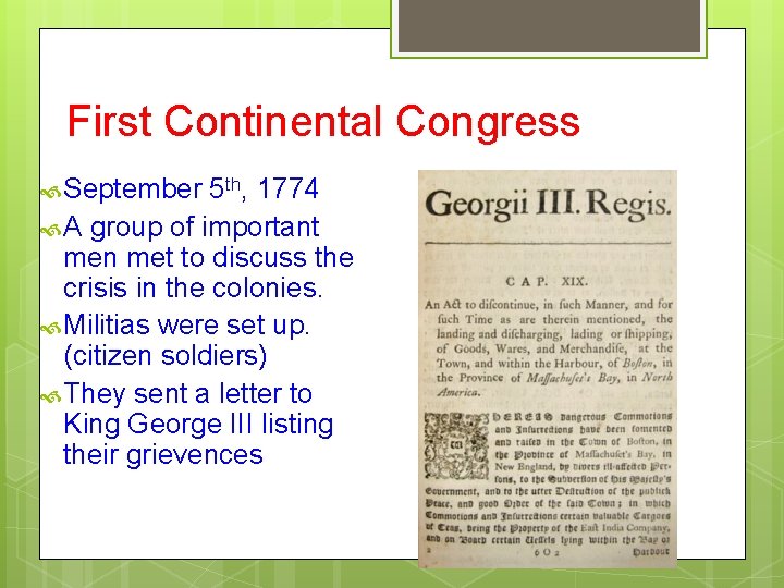 First Continental Congress September 5 th, 1774 A group of important men met to