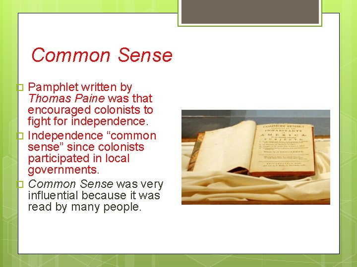 Common Sense Pamphlet written by Thomas Paine was that encouraged colonists to fight for