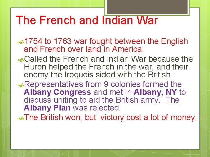 The French and Indian War 1754 to 1763 war fought between the English and