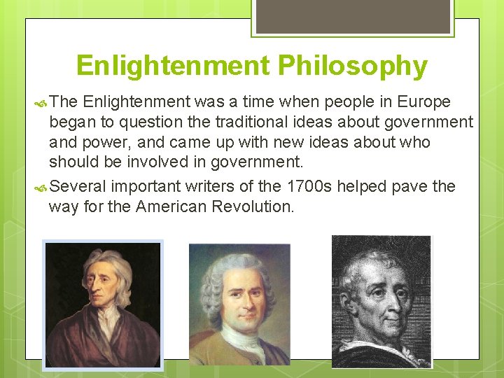 Enlightenment Philosophy The Enlightenment was a time when people in Europe began to question