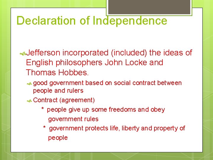 Declaration of Independence Jefferson incorporated (included) the ideas of English philosophers John Locke and